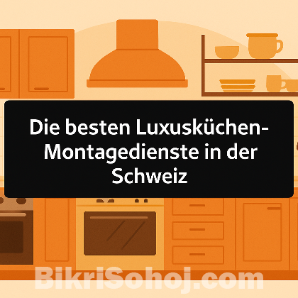 Luxusküchen-Montageservice in der Schweiz bikrisohoj